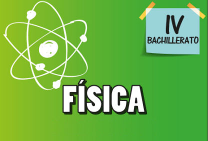 Cuarto Bachillerato—Física